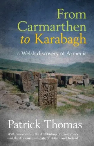 From Carmarthen to Karabagh – A Welsh Discovery of Armenia