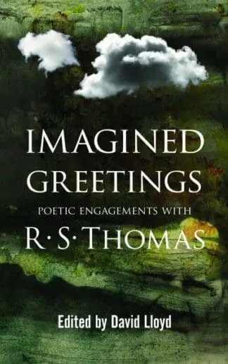 Imagined Greetings – Poetic Engagements with R. S. Thomas
