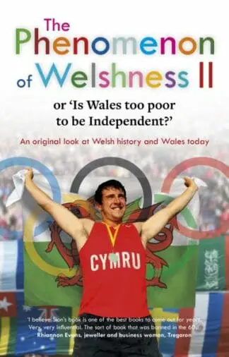 Phenomenon of Welshness 2, The – Or ‘Is Wales Too Poor to Be Independent?’