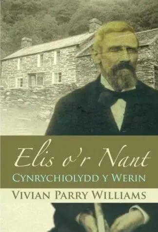 Elis o’r Nant – Cynrychiolydd y Werin