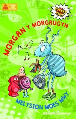 Cyfres Clec: 2. Morgan y Morgrugyn a Melysion Moes Mwy