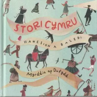 Stori Cymru – Hanesion a Baledi