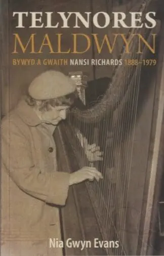 Telynores Maldwyn – Bywyd a Gwaith Nansi Richards 1888-1979