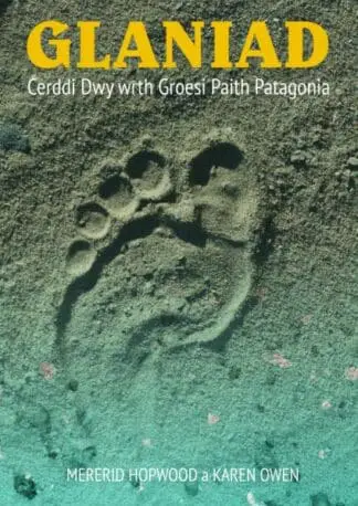 Glaniad – Cerddi Dwy wrth Groesi Paith Patagonia