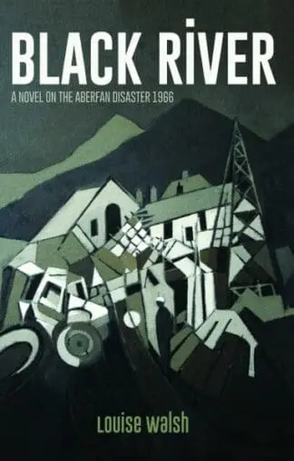 Black River – A Novel on the Aberfan Disaster 1966