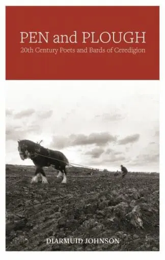 Pen and Plough – 20th Century Poets and Bards of Ceredigion