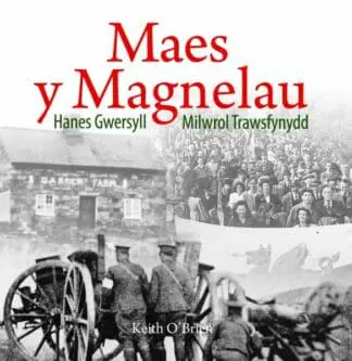 Cyfres Celc Cymru: Maes y Magnelau – Hanes Gwersyll Milwrol Trawsfynydd