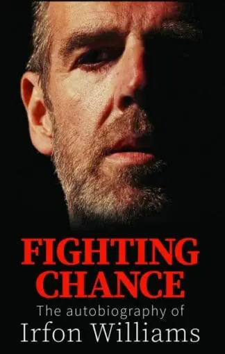 Fighting Chance – The Autobiography of Irfon Williams