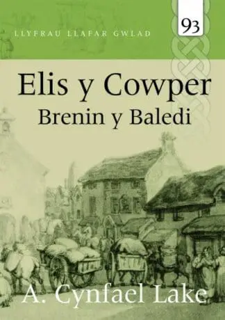 Llyfrau Llafar Gwlad: 93. Elis y Cowper – Brenin y Baledi