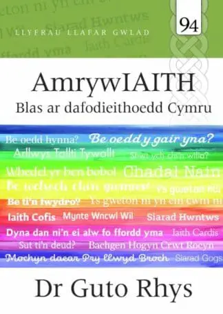Llafar Gwlad: 94. Amrywiaith – Blas ar Dafodieithoedd Cymru