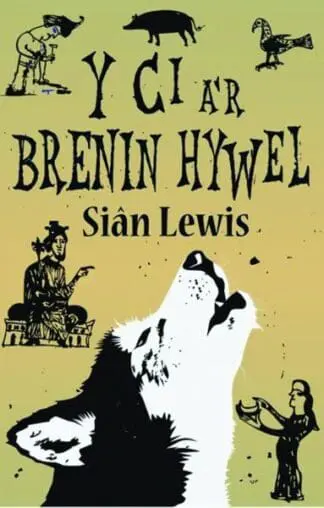Y Ci a’r Brenin Hywel