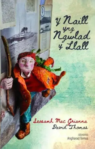 Y Naill yng Ngwlad y Llall – Taith Gwyddel yng Nghymru; Taith Cymry yn Iwerddon