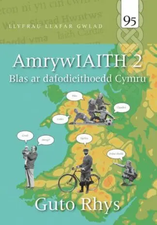 Llyfrau Llafar Gwlad: AmrywIAITH 2 – Blas ar Dafodieithoedd Cymru