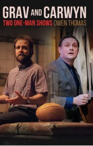 Grav and Carwyn – Two One-Man Shows