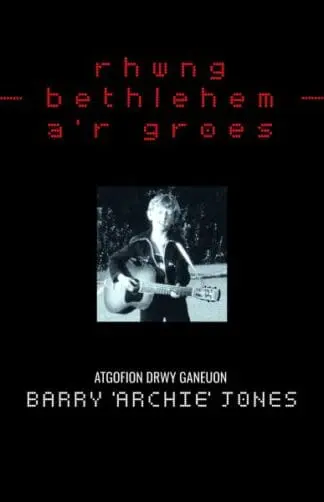 Rhwng Bethlehem a’r Groes