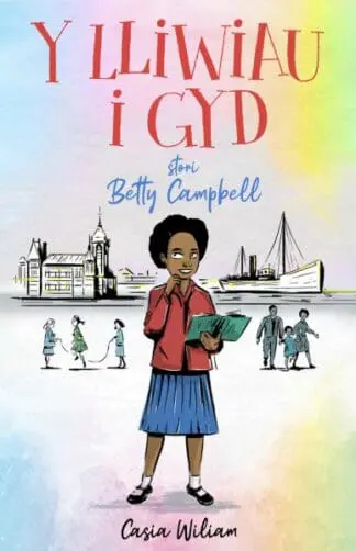 Y Lliwiau i Gyd – Stori Betty Campbell