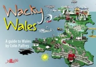 Wacky Wales – A Guide to Wales