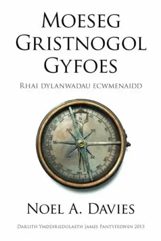 Moeseg Gristnogol Gyfoes – Rhai Dylanwadau Ecwmenaidd