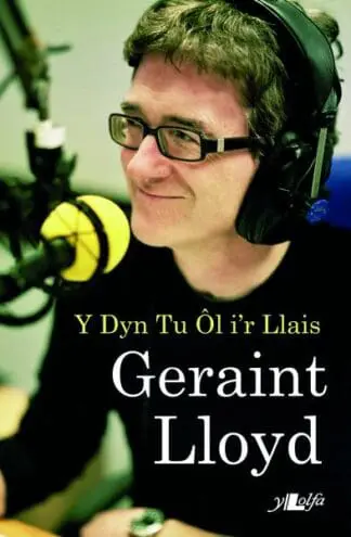Geraint Lloyd – Y Dyn Tu Ôl i’r Llais