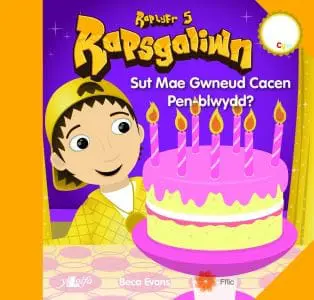 Rapsgaliwn – Sut Mae Gwneud Cacen Pen-Blwydd? Raplyfr 5
