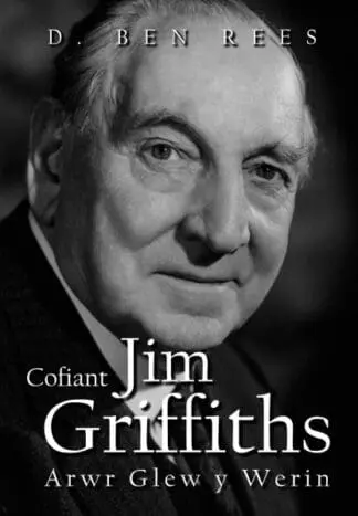 Cofiant Jim Griffiths – Arwr Glew y Werin
