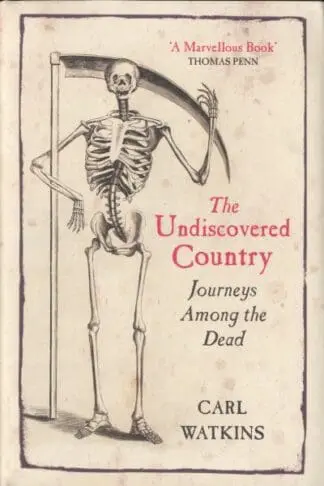 The Undiscovered Country – Journeys Among the Dead