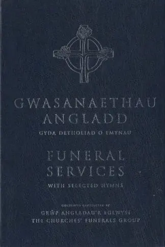 Gwasanaethau Angladd gyda Detholiad o Emynau/Funeral Services with Selected Hymns