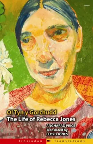Trosiadau/Translations: The Life of Rebecca Jones/O! Tyn y Gorchudd