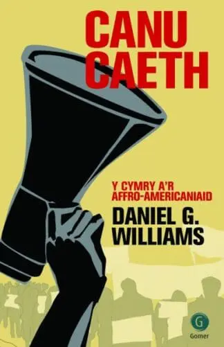 Canu Caeth – Y Cymry a’r Affro-Americaniaid