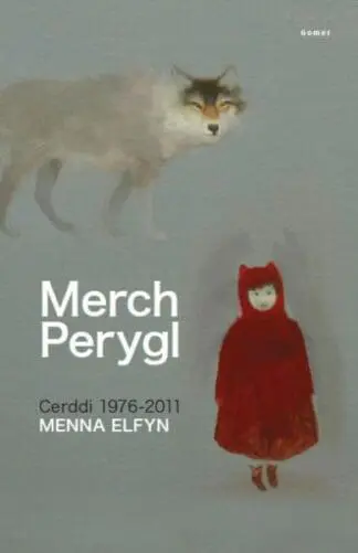 Merch Perygl – Cerddi Menna Elfyn 1976-2011