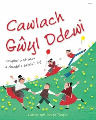 Cawlach Gŵyl Ddewi – Casgliad o Straeon a Cherddi’n Dathlu’r Ŵyl