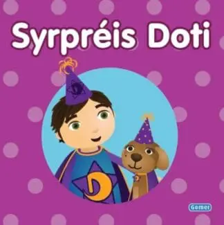 Cyfres Llyfr Bwrdd Dewin: 2. Syrpreis Doti