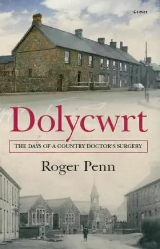 Dolycwrt – The Days of a Country Doctor’s Surgery