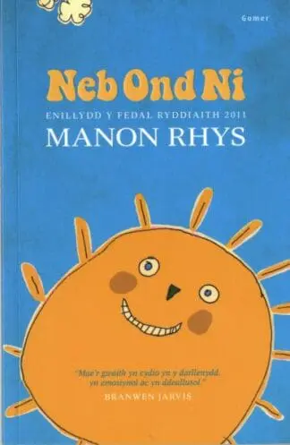 Neb Ond Ni – Enillydd y Fedal Ryddiaith 2011