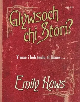 Glywsoch Chi Stori?
