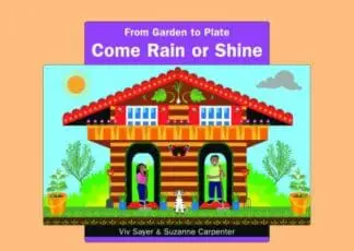 From Garden to Plate: Come Rain or Shine