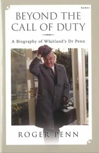 Beyond the Call of Duty – A Biography of Whitland’s Dr Penn