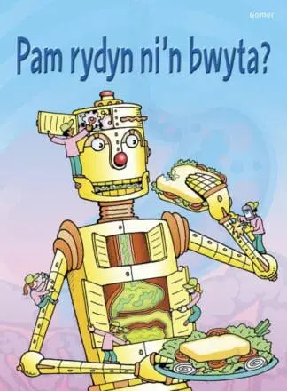 Cyfres Dechrau Da: Pam Rydyn Ni’n Bwyta?