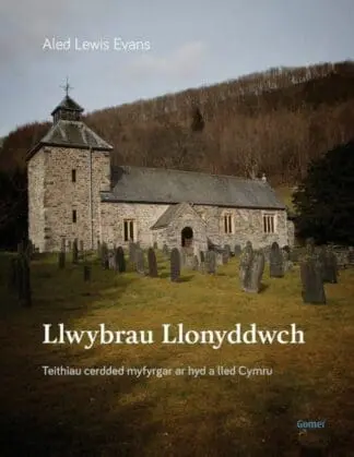 Llwybrau Llonyddwch – Teithiau Cerdded Myfyrgar ar hyd a Lled Cymru