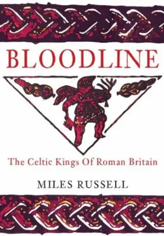 Bloodline – The Celtic Kings of Roman Britain