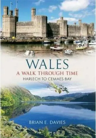 Wales – A Walk Through Time, Harlech to Cemaes Bay