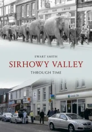 Sirhowy Valley Through Time