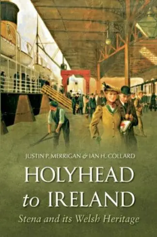 Holyhead to Ireland – Stena and Its Welsh Heritage
