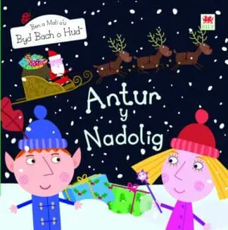 Cyfres Ben a Mali a’u Byd Bach o Hud: Antur y Nadolig
