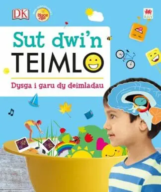 Sut Dwi’n Teimlo – Dysga i Garu dy Deimladau