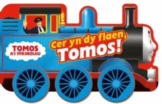 Cyfres Tomos a’i Ffrindiau: Cer yn dy Flaen Tomos!