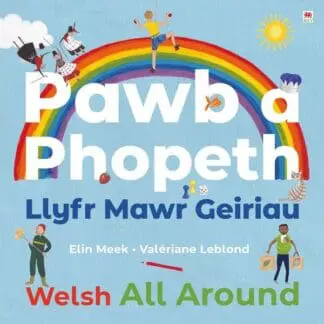 Pawb a Phopeth – Llyfr Mawr Geiriau / Welsh All Around