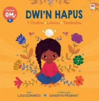 Plentyn Om – Dwi’n Hapus (Y Chakra • Lliwiau • Teimladau)