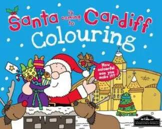 Santa is Coming to Cardiff Colouring Book