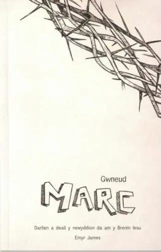 Gwneud Marc – Cymorth i Ddarllen Efengyl Marc